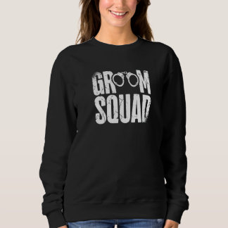 Groom Squad Groomsmen Wedding Bachelor Party Sweatshirt