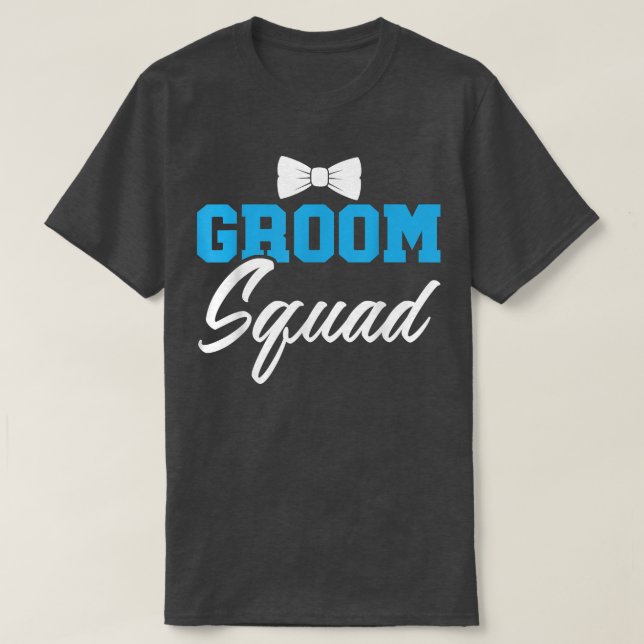Groom Squad Party Marry Bride Groomsquad Bachelor T-Shirt (Design vorne)