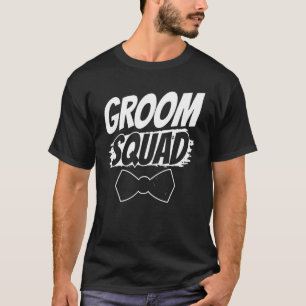 Groom Squad Party Redewendungen Bachelor Hochzeit T-Shirt