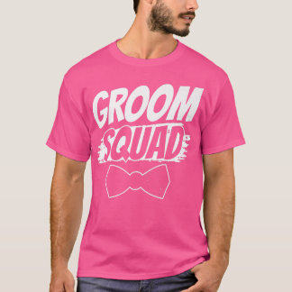 Groom Squad Party Redewendungen Bachelor Hochzeit T-Shirt