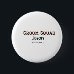 Groom Squad Trauzeuge Junggeselinnen-Abschied hinz Button<br><div class="desc">Gestaltung</div>