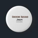 Groom Squad Trauzeuge Junggeselinnen-Abschied hinz Button<br><div class="desc">Gestaltung</div>