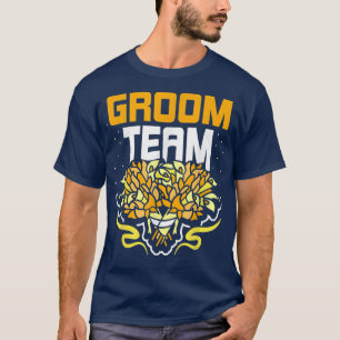 Groom Team Hochzeit Redewendungen Bachelor Party T-Shirt
