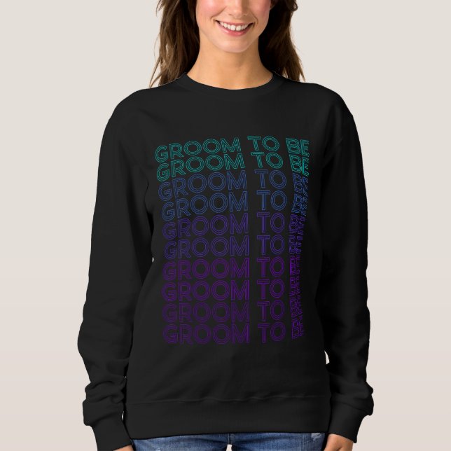 Groom to be Bachelor Party Retro Sweatshirt (Vorderseite)
