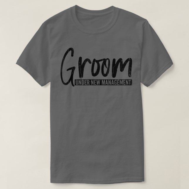 Groom under new management Funny Wedding Verheirat T-Shirt (Design vorne)