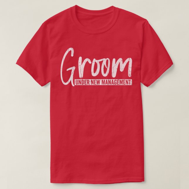 Groom under new management Funny Wedding Verheirat T-Shirt (Design vorne)