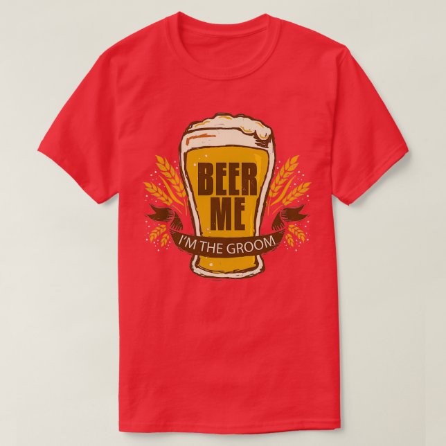 Groom Wedding Bachelor Party Funny Beer Me Ix27m T T-Shirt (Design vorne)