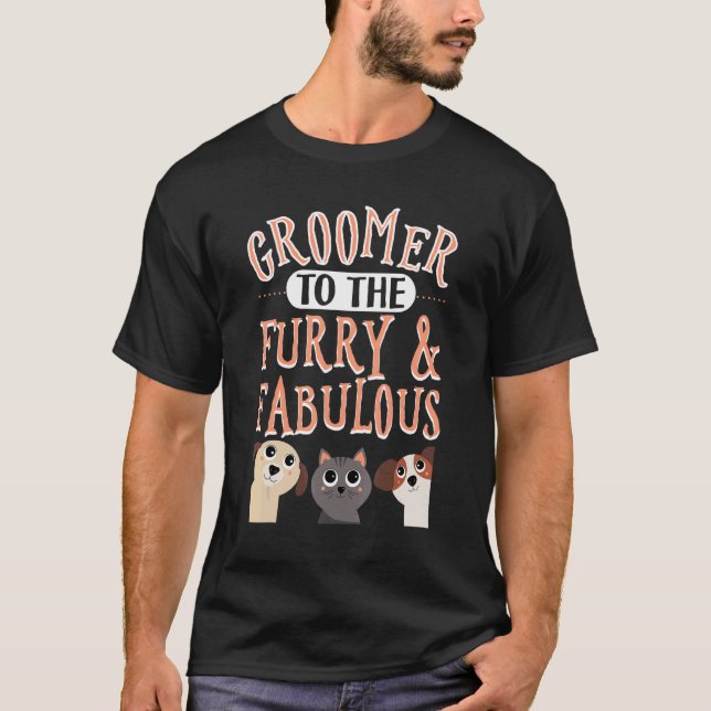 Groomer zu den Zorn und fabelhafte Hunde Stylist T-Shirt (Vorderseite)