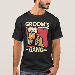 Groom's Gang Bachelor Verlobung Hochzeitsfeier T-Shirt
