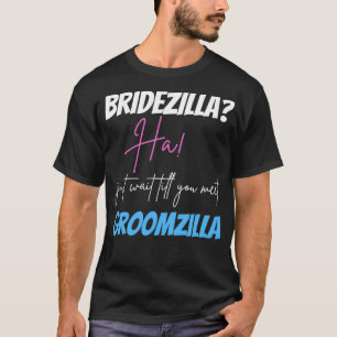 Groomzilla und Bridezilla Design T-Shirt