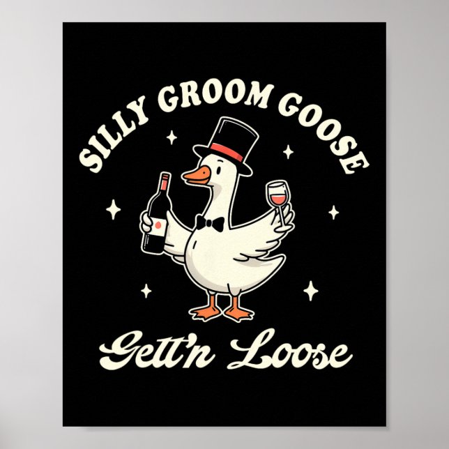 Groorette werden Alberner Groom Goose Gettin' Poster (Vorne)