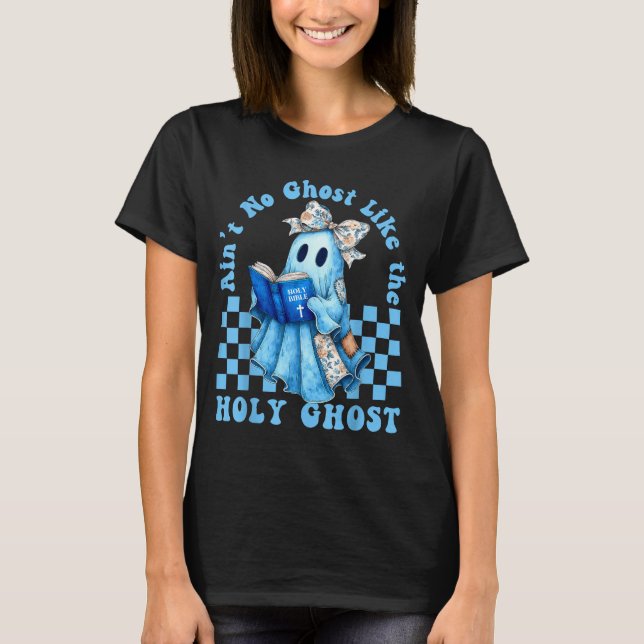 Groovy Aint No Ghost Like The Holy Ghost Christian T-Shirt (Vorderseite)