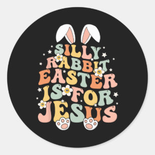 Groovy Alberne Kaninchenöster ist für Jesus Christ Runder Aufkleber