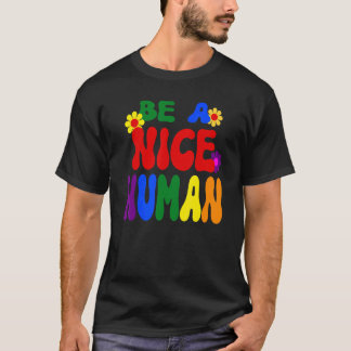 Groovy Be A Nice Human Inspirational Rainbow T-Shirt