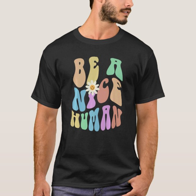 Groovy BE A NICE HUMAN Retro Stop Bullying Choose  T-Shirt (Vorderseite)
