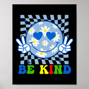 Groovy Be nette Blume Freundness Smile Face Autisk Poster