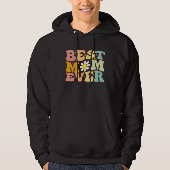 Groovy Best Mom Ever a  Mother s Day For Mom Hoodie (Vorderseite)