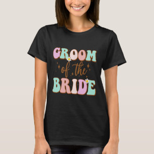 Groovy Bräutigam der Braut Hochzeit Mom Von  T-Shirt