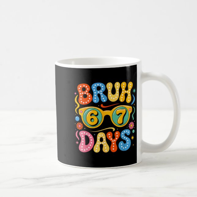 Groovy Bruh 67 Days Of School Sungles 67th Day Of  Kaffeetasse (Rechts)