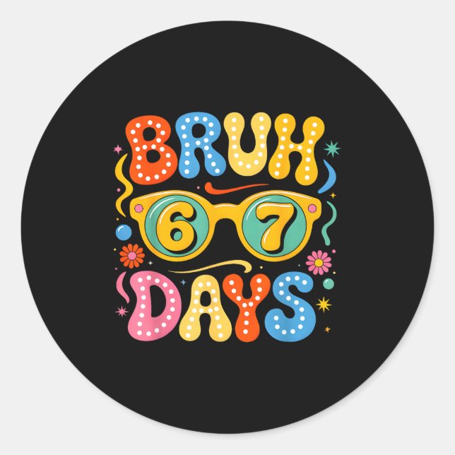 Groovy Bruh 67 Days Of School Sungles 67th Day Of  Runder Aufkleber (Vorderseite)
