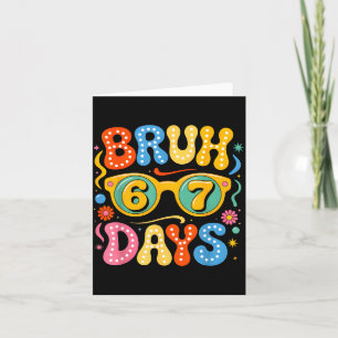 Groovy Bruh 67 Schultage Sungles 67. Schultag Karte