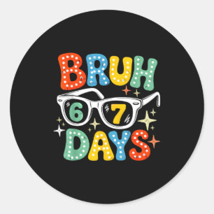 Groovy Bruh 67 Schultage Sungles 67. Schultag Runder Aufkleber
