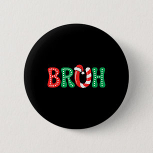 Groovy Bruh Christmas Funny Xmas Kinder Teens Boys Button