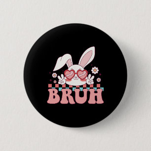 Groovy Bruh Meme Sprichwort Happy Ostertag Bruh Bo Button