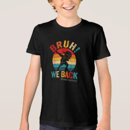 Groovy Bruh We Back Teachers Kids Funny Tri-Blend Shirt