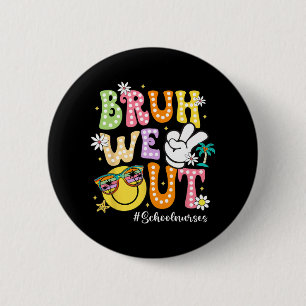 Groovy Bruh, wir haben am letzten Schultag Kranken Button