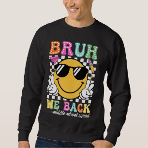 Groovy Bruh, wir unterstützen Mittelschüler-Squad Sweatshirt