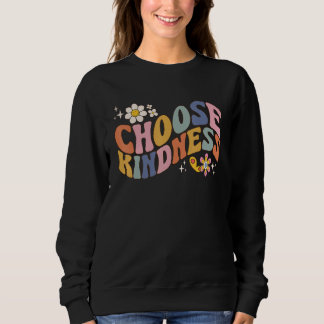 Groovy Choose Kindness Unity Day Smiling Be Kind H Sweatshirt
