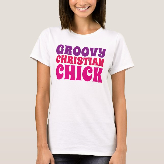GROOVY CHRISTLICH CHICK, meine Damen T - Shirt (Vorderseite)