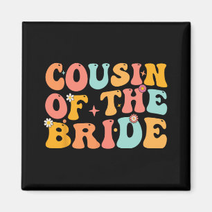 Groovy Cousin der Bride Polterabend Cousin F Magnet