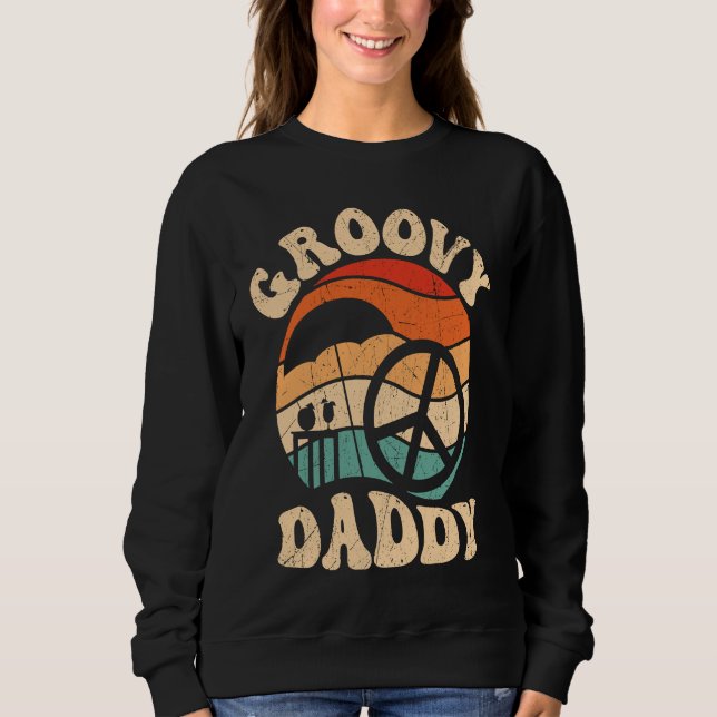Groovy Daddy 70s Aesthetic Nostalgia 1970's Retro  Sweatshirt (Vorderseite)