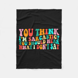 Groovy Denk Sarcastic Lustig Sarcastic Humor Zitat Fleecedecke