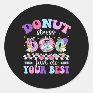 Groovy Donut Stress Do your Best Teacher Student T Runder Aufkleber