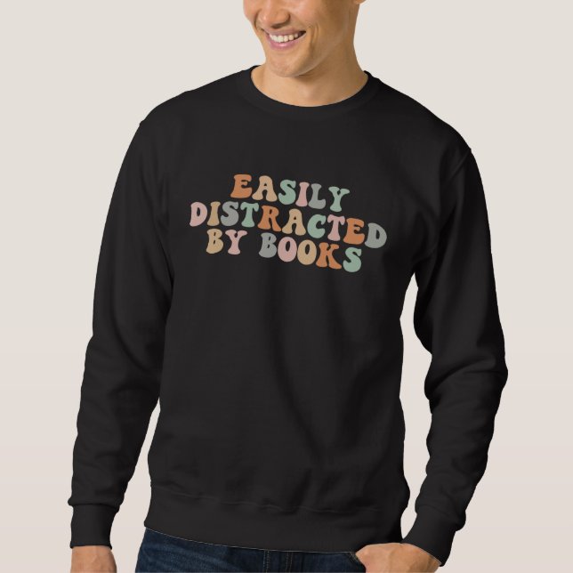 Groovy Easily Distracted By Books  Librarian Reade Sweatshirt (Vorderseite)
