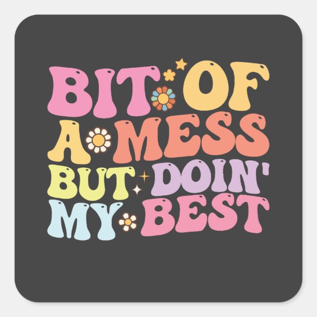 Groovy ein bisschen Chaos, aber tun Sie nicht mein Quadratischer Aufkleber (Vorderseite)