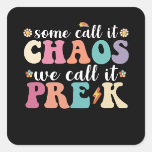 Groovy einige nennen es Chaos, wir nennen es Pre-K Quadratischer Aufkleber