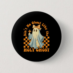 Groovy Es gibt keinen Geist wie den Heiligen Geist Button
