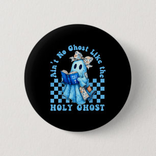 Groovy Es gibt keinen Geist wie den Heiligen Geist Button
