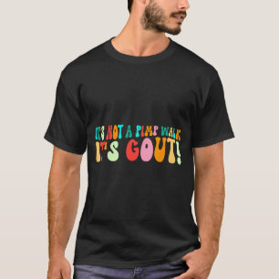 Groovy Es Ist Kein Spaziergang Es Ist Gicht Lustig T-Shirt