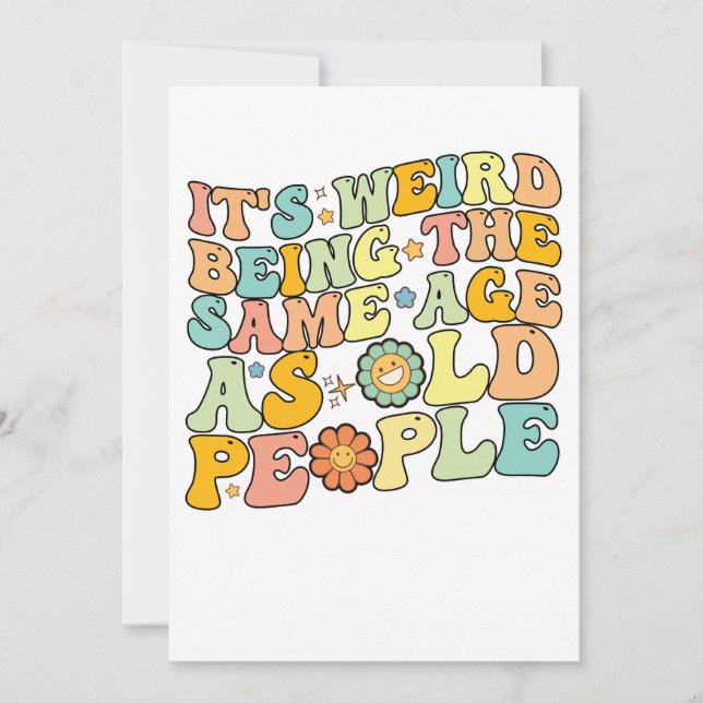 Groovy Es ist komisch, das gleiche Alter wie alte  Einladung (Vorderseite)