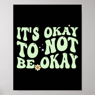 Groovy Es Ist Okay Nicht Okay Zu Sein Mental Healt Poster