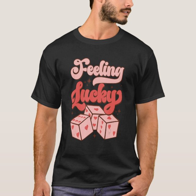 Groovy Feeling Lucky Dice Hearts Valentines Day Wo T-Shirt (Vorderseite)