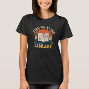 Groovy Findet Mich In Der Bibliothek Liebhaber Buc T-Shirt