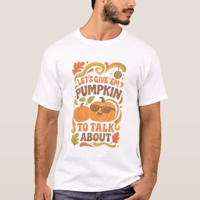 Groovy geben wir 'Em Pumpkin zu reden T-Shirt (Vorderseite)