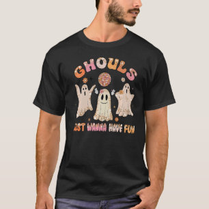 Groovy Ghouls Just Wanna haben Spaß Halloween Spoo T-Shirt