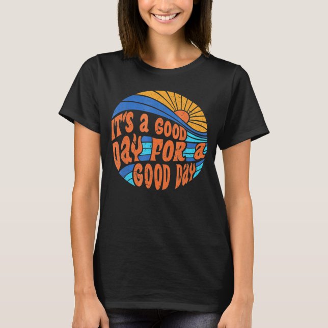 Groovy Good Day To Have Good Day Sunset Beach Moti T-Shirt (Vorderseite)
